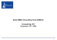 Duke MBA Consulting Club DMCC Consulting 101 September 15th, 2008 PowerPoint PPT Presentation