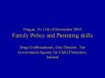 Prague, 10-11th of November 2005 Family Policy and Parenting skills PowerPoint PPT Presentation