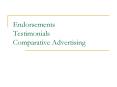 Endorsements Testimonials Comparative Advertising PowerPoint PPT Presentation