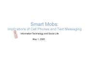 Smart Mobs: Implications of Cell Phones and Text Messaging