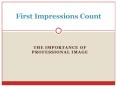 The Importance of Professional image PowerPoint PPT Presentation