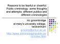 Reasons to be fearful or cheerful' Public criminology: some thoughts and attempts different publics PowerPoint PPT Presentation