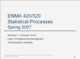 ENMA 420/520 Statistical Processes Spring 2007 PowerPoint PPT Presentation