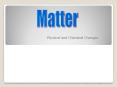 Physical and Chemical Changes PowerPoint PPT Presentation