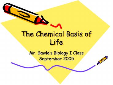 The Chemical Basis of Life