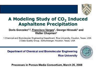 Doris Gonzalez1,2, Francisco Vargas1, George Hirasaki1 and Walter Chapman1