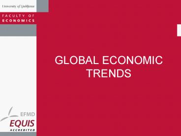 GLOBAL ECONOMIC TRENDS