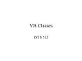 VB Classes PowerPoint PPT Presentation