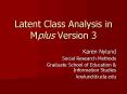 Latent Class Analysis in Mplus Version 3 PowerPoint PPT Presentation