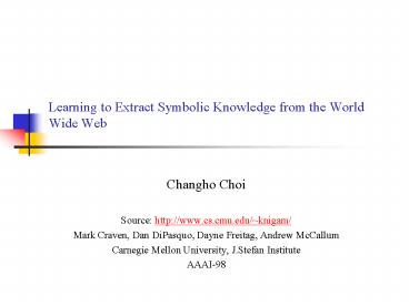 Learning to Extract Symbolic Knowledge from the World Wide Web