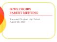 BCHS CHOIRS PARENT MEETING PowerPoint PPT Presentation