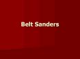 Belt Sanders PowerPoint PPT Presentation