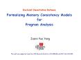 Formalizing Memory Consistency Models for Program Analysis PowerPoint PPT Presentation