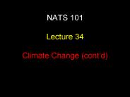 NATS 101  Lecture 34 Climate Change (cont