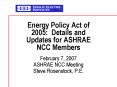 Energy Policy Act of 2005: Details and Updates for ASHRAE NCC Members PowerPoint PPT Presentation