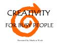 CREATIVITY FOR BUSY PEOPLE PowerPoint PPT Presentation
