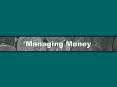 Managing Money PowerPoint PPT Presentation