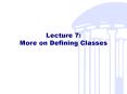 Lecture 7: More on Defining Classes PowerPoint PPT Presentation