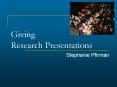 Giving%20Research%20Presentations PowerPoint PPT Presentation