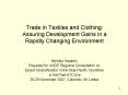Trade in Textiles and Clothing: Assuring Development Gains in a Rapidly Changing Environment PowerPoint PPT Presentation