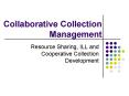Collaborative Collection Management PowerPoint PPT Presentation