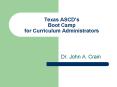 Texas ASCDs Boot Camp for Curriculum Administrators PowerPoint PPT Presentation