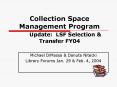 Collection Space Management Program Update: LSF Selection PowerPoint PPT Presentation