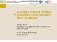 Accessing Cultural Heritage Collections using Semantic Web Techniques PowerPoint PPT Presentation