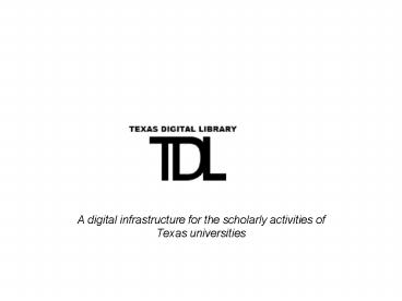 A digital infrastructure for the scholarly activities of Texas universities