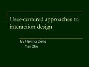 User-centered approaches to interaction design