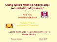 Using Mixed Method Approaches in Institutional Research PowerPoint PPT Presentation