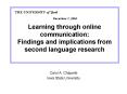 Learning through online communication: Findings and implications from second language research PowerPoint PPT Presentation