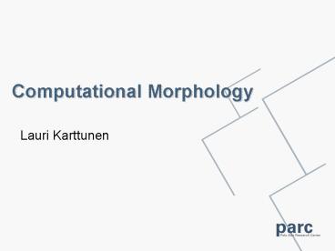 Computational Morphology