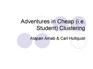 Adventures in Cheap (i.e. Student) Clustering