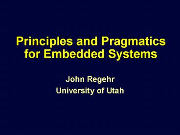 Principles and Pragmatics for Embedded Systems