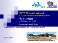 WRF Domain Wizard A GUI for the WRF Preprocessing System WRF Portal A GUI for running WRF Presented PowerPoint PPT Presentation