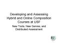 Developing and Assessing Hybrid and Online Composition Courses at USF PowerPoint PPT Presentation