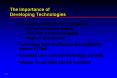The Importance of Developing Technologies PowerPoint PPT Presentation