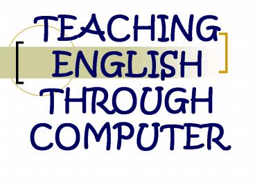 TEACHING ENGLISH THROUGH COMPUTER