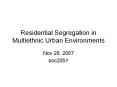 Residential Segregation in Multiethnic Urban Environments PowerPoint PPT Presentation