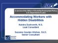 Accommodating Workers with Hidden Disabilities Kendra Duckworth, M.S. Lead Consultant Suzanne Gosden PowerPoint PPT Presentation