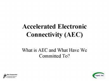Accelerated Electronic Connectivity AEC