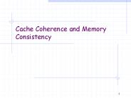 Cache Coherence and Memory Consistency