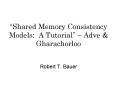 Shared Memory Consistency Models: A Tutorial Adve PowerPoint PPT Presentation