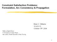 Constraint Satisfaction Problems: Formulation, Arc Consistency