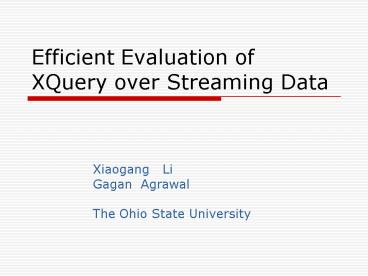 Efficient Evaluation of XQuery over Streaming Data