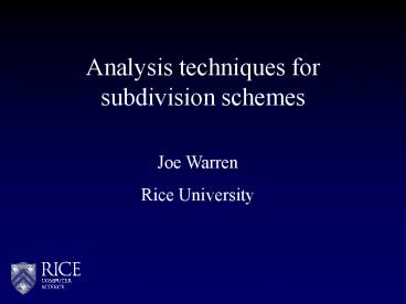 Analysis techniques for subdivision schemes