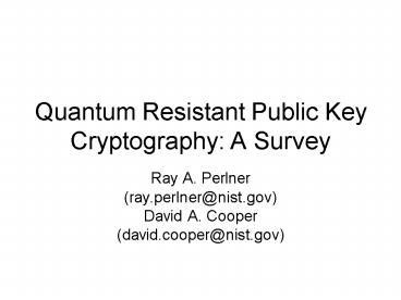 Quantum Resistant Public Key Cryptography: A Survey
