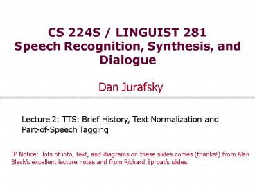 CS 224S LINGUIST 281 Speech Recognition, Synthesis, and Dialogue