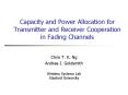 Capacity and Power Allocation for Transmitter and Receiver Cooperation in Fading Channels PowerPoint PPT Presentation